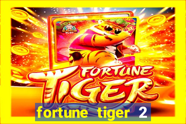 fortune tiger 2 demo free